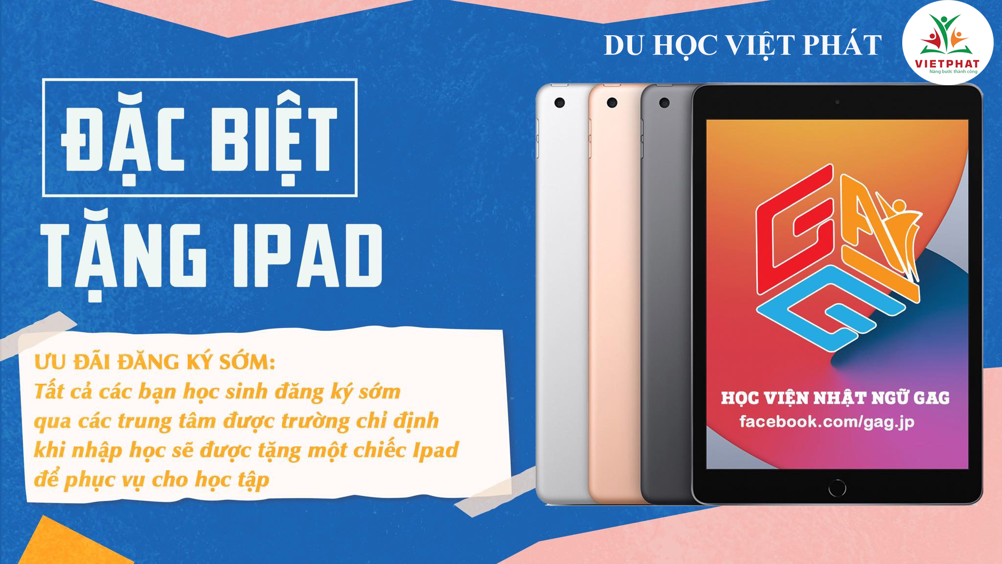 NHẬN NGAY IPAD VÀ HỌC BỔNG 45 TRIỆU VND ĐĂNG KÍ DU HỌC TẠI VIỆT PHÁT TRONG THÁNG 7